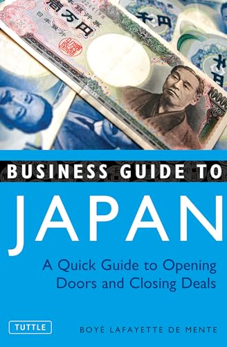 Stock image for Business Guide to Japan: A Quick Guide to Opening Doors and Closing Deals for sale by BooksRun