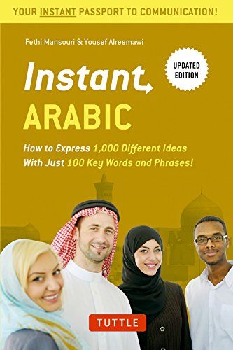 Stock image for Instant Arabic: How to express 1,000 different ideas with just 100 key words and phrases! (Instant Phrasebook Series) for sale by Once Upon A Time Books