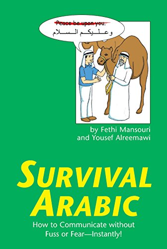 Beispielbild fr Survival Arabic : How to Communicate Without Fuss or Fear - Instantly! (Arabic Phrasebook) zum Verkauf von Better World Books