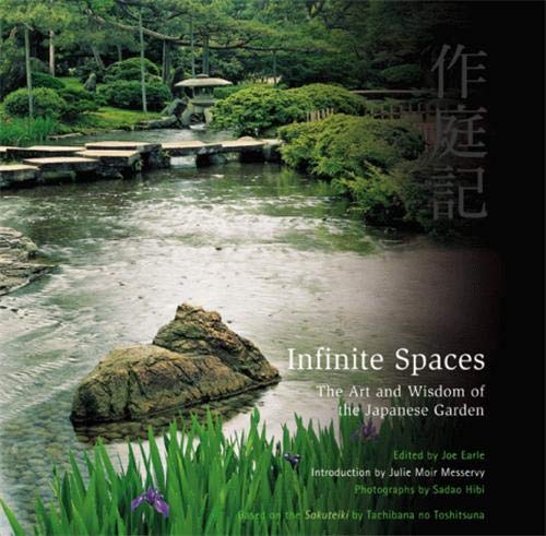 9780804838627: Infinite Spaces The Art and Wisdom of the Japanese Garden /anglais: The Art and Wisdom of the Japanese Garden; Based on the Sakuteiki by Tachibana no Toshitsuna