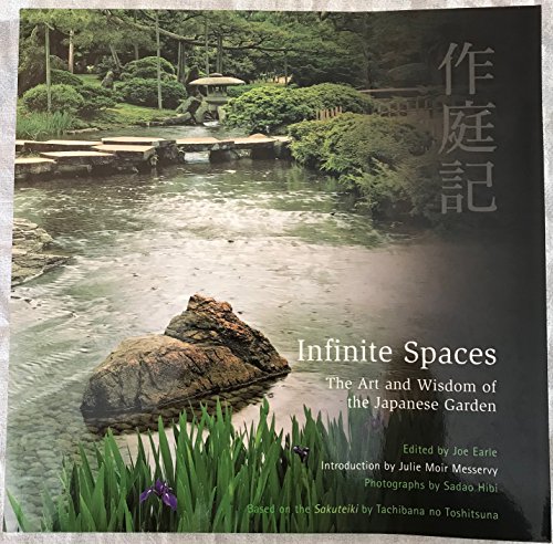 9780804838627: Infinite Spaces: The Art and Wisdom of the Japanese Garden: The Art and Wisdom of the Japanese Garden; Based on the Sakuteiki by Tachibana no Toshitsuna