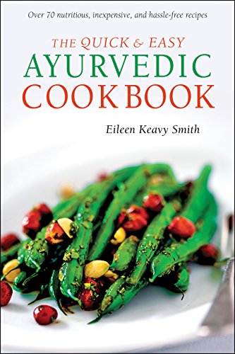 Imagen de archivo de Quick and Easy Ayurvedic Cookbook: [Indian Cookbook, Over 60 Recipes] a la venta por WorldofBooks