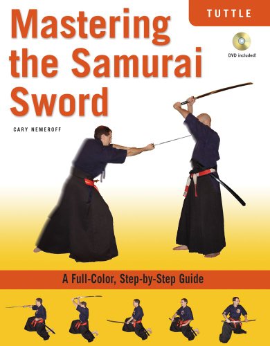 Stock image for Mastering the Samurai Sword: A Full-Color, Step-by-Step Guide [DVD Included] for sale by St Vincent de Paul of Lane County
