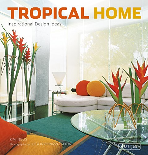 Beispielbild fr Tropical Home : Inspirational Design Ideas zum Verkauf von Better World Books