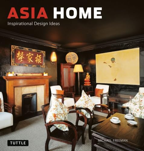 Asia Home: Inspirational Design Ideas (9780804839839) by Freeman, Michael
