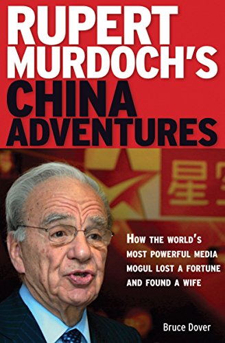 Stock image for Rupert Murdoch's China Adventures: How the World's Most Powerful Media Mogul Lost a Fortune and Found a Wife for sale by Wonder Book