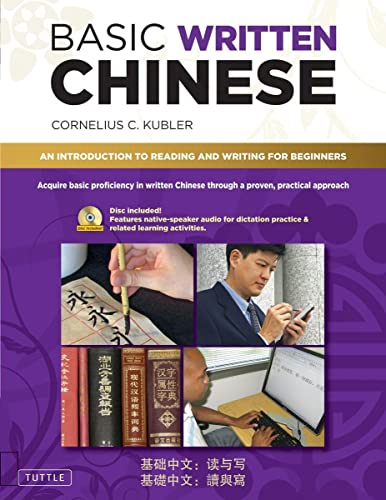 Imagen de archivo de Basic Written Chinese: Move From Complete Beginner Level to Basic Proficiency (Audio Recordings Included) a la venta por Jenson Books Inc