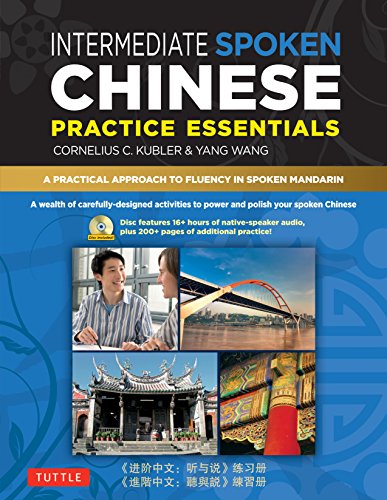 Imagen de archivo de Intermediate Spoken Chinese Practice Essentials: A Wealth of Activities to Enhance Your Spoken Mandarin (DVD Included) a la venta por Bellwetherbooks