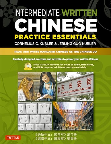 9780804840217: Intermediate Written Chinese Practice Essentials: Read and Write Mandarin Chinese As the Chinese Do