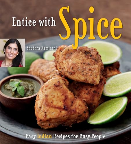 Imagen de archivo de Entice With Spice: Easy Indian Recipes for Busy People [Indian Cookbook, 95 Recipes] a la venta por Hilltop Book Shop