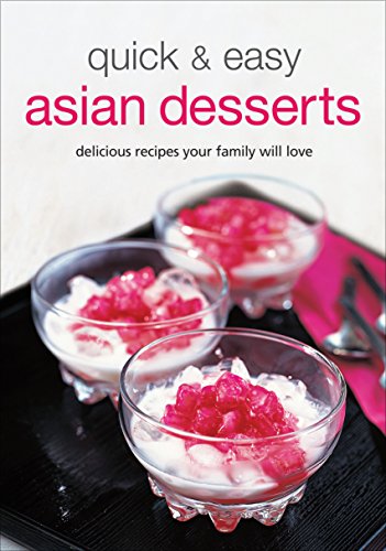 Imagen de archivo de Quick & Easy Asian Desserts a la venta por ThriftBooks-Dallas