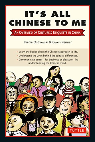 9780804840798: It's All Chinese to Me: An Overview of Culture & Etiquette in China