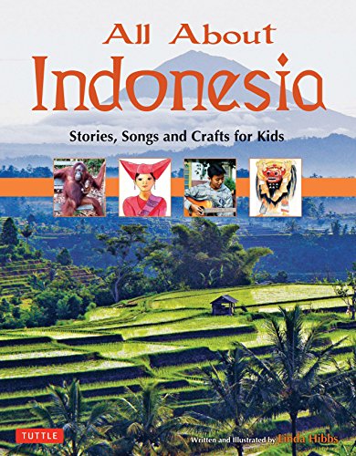 Stock image for All about Indonesia : Stories, Songs and Crafts for Kids for sale by Better World Books