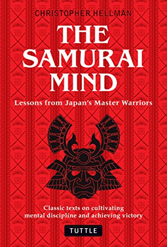 Beispielbild fr The Samurai Mind: Lessons from Japan's Master Warriors (Classic texts on cultivating mental discipline and achieving victory) zum Verkauf von Zubal-Books, Since 1961
