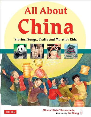 9780804841214: All About China: Stories, Songs, Crafts and Games for Kids: Stories, Songs, Crafts and More for Kids