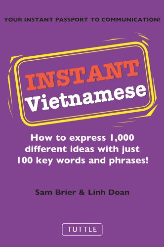 Stock image for Instant Vietnamese: How to Express 1,000 Different Ideas with Just 100 Key Words and Phrases! (Vietnamese Phrasebook) for sale by ThriftBooks-Atlanta