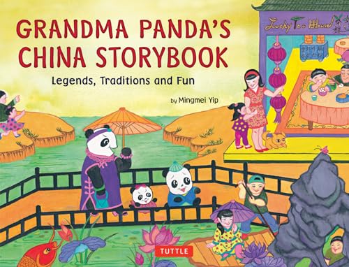 Imagen de archivo de Grandma Panda's China Storybook: Legends, Traditions, and Fun a la venta por Bellwetherbooks