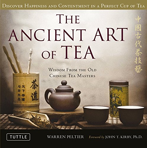 9780804841535: The Ancient Art of Tea: Wisdom From the Old Chinese Tea Masters