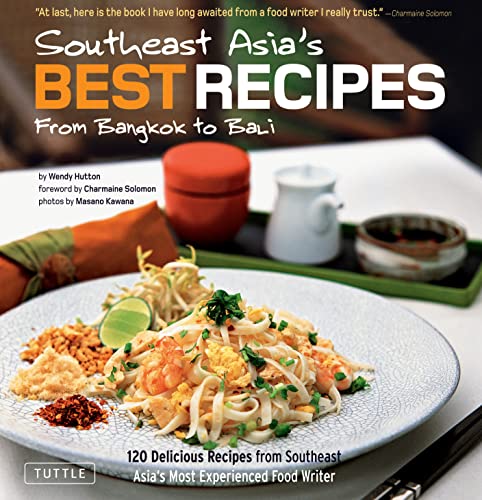 Beispielbild fr Southeast Asia's Best Recipes: From Bangkok to Bali: 120 Delicious Recipes from Southeast Asia's Most Experienced Food Writer zum Verkauf von Studibuch