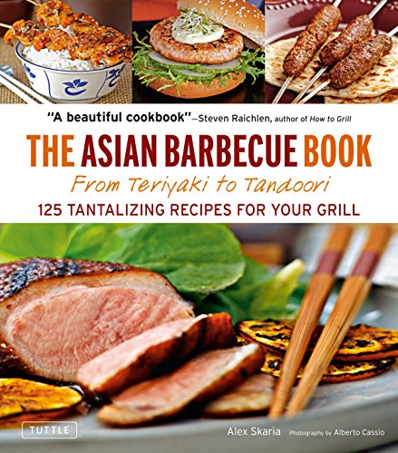 9780804841689: The Asian Barbecue Book: From Teriyaki to Tandoori