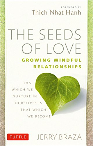 Imagen de archivo de The Seeds of Love: Growing Mindful Relationships a la venta por Bookmonger.Ltd