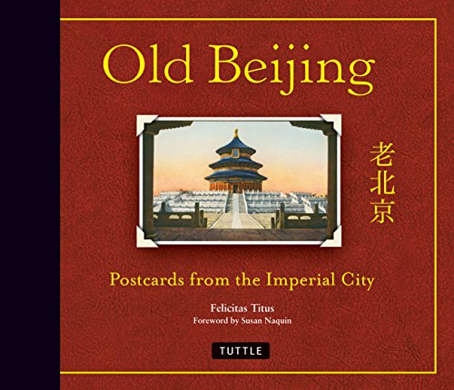 Beispielbild fr Old Beijing: Postcards from the Imperial City zum Verkauf von Ammareal