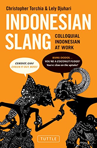 9780804842075: Indonesian Slang: Colloquial Indonesian at Work