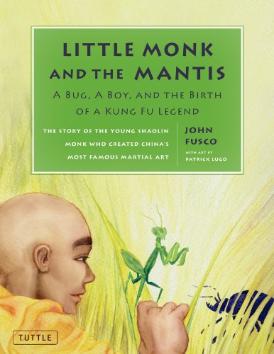 9780804842211: Little Monk and the Mantis: A Bug, A Boy, and the Birth of a Kung Fu Legend
