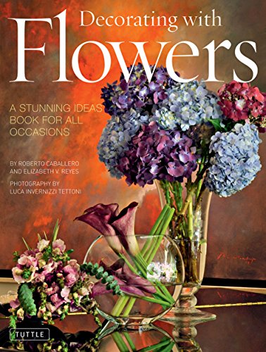 Imagen de archivo de Decorating with Flowers: A Stunning Ideas Book for all Occasions a la venta por HPB-Movies