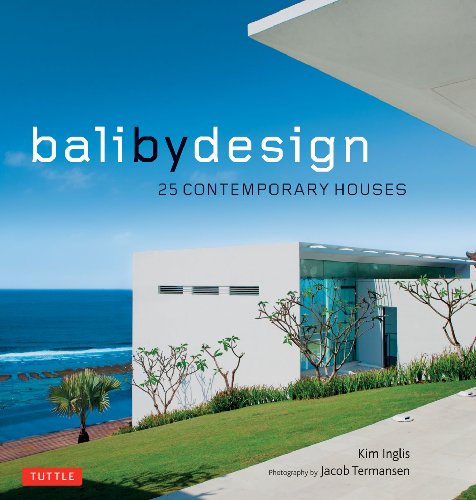 Stock image for Bali by Design: 25 Contemporary Houses for sale by ThriftBooks-Dallas