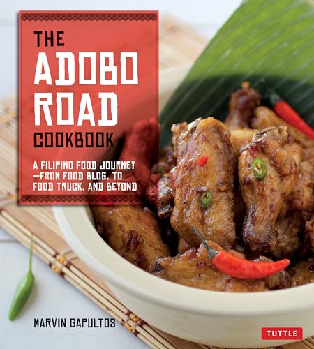 9780804842570: The Adobo Road Cookbook: A Filipino Food Journey-From Food Blog, to Food Truck, and Beyond [Filipino Cookbook, 99 Recipes]