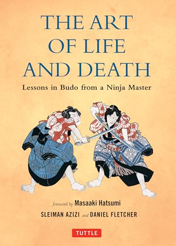 Beispielbild fr The Art of Life and Death: Lessons in Budo From a Ninja Master zum Verkauf von HPB-Red