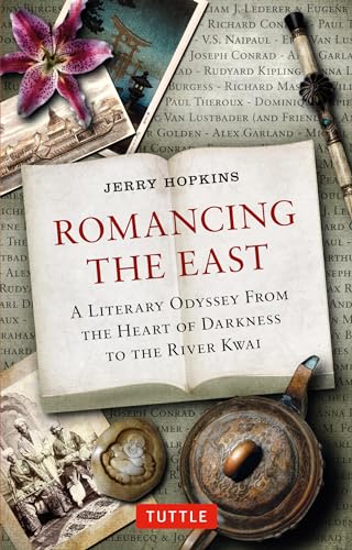 9780804843201: Romancing the East: A Literary Odyssey from the Heart of Darkness to the River Kwai [Lingua Inglese]