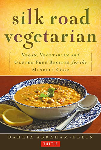 Imagen de archivo de Silk Road Vegetarian: Vegan, Vegetarian and Gluten Free Recipes for the Mindful Cook [Vegetarian Cookbook, 101 Recipes] a la venta por ThriftBooks-Dallas
