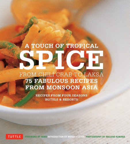 9780804843782: A Touch of Tropical Spice: From Chili Crab to Laksa: 75 Fabulous Recipes from Monsoon Asia
