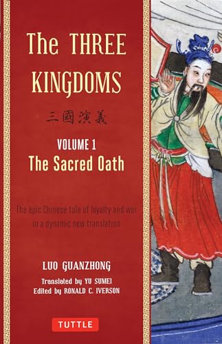 Beispielbild fr The Three Kingdoms, Volume 1: The Sacred Oath: The Epic Chinese Tale of Loyalty and War in a Dynamic New Translation (with Footnotes) zum Verkauf von SecondSale