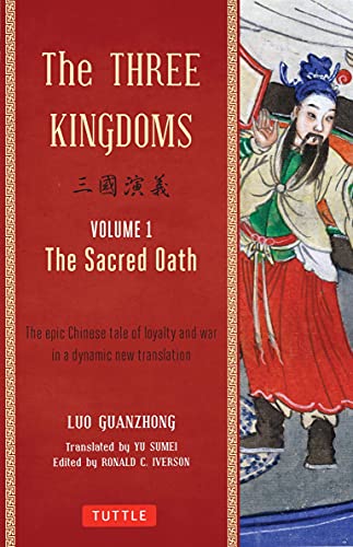 Stock image for The Three Kingdoms, Volume 1: The Sacred Oath: The Epic Chinese Tale of Loyalty and War in a Dynamic New Translation (with Footnotes) for sale by SecondSale