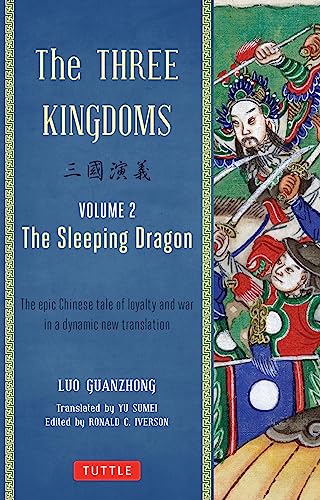 Beispielbild fr The Three Kingdoms, Volume 2: The Sleeping Dragon: The Epic Chinese Tale of Loyalty and War in a Dynamic New Translation (with Footnotes) zum Verkauf von Half Price Books Inc.