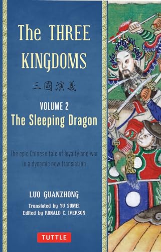 Imagen de archivo de The Three Kingdoms, Volume 2: The Sleeping Dragon: The Epic Chinese Tale of Loyalty and War in a Dynamic New Translation (with Footnotes) a la venta por HPB-Ruby