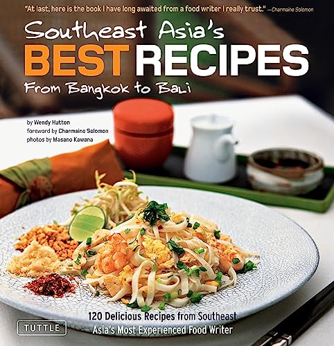 9780804844130: Southeast Asia's Best Recipes: From Bangkok to Bali [Southeast Asian Cookbook, 121 Recipes]