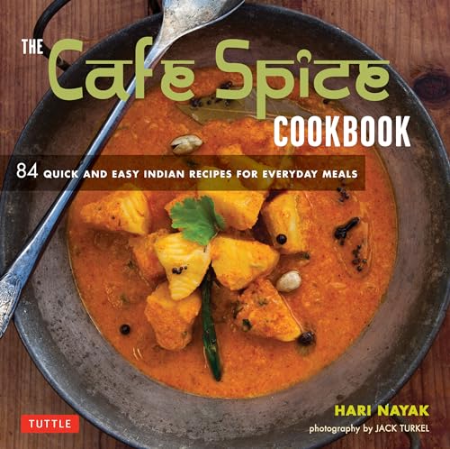 Beispielbild fr The Cafe Spice Cookbook: 84 Quick and Easy Indian Recipes for Everyday Meals zum Verkauf von Wonder Book