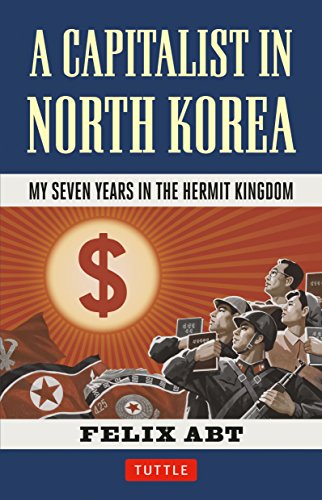 Stock image for A Capitalist in North Korea: My Seven Years in the Hermit Kingdom for sale by BooksRun