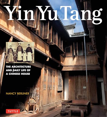 Imagen de archivo de Yin Yu Tang: The Architecture and Daily Life of a Chinese House a la venta por Gulf Coast Books
