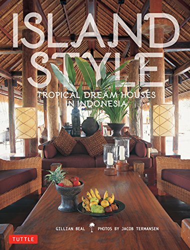 Stock image for Island Style: Tropical Dream Houses in Indonesia for sale by Bellwetherbooks