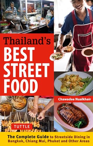 Stock image for Thailand's Best Street Food: The Complete Guide to Streetside Dining in Bangkok, Chiang Mai, Phuket and Other Areas for sale by SecondSale