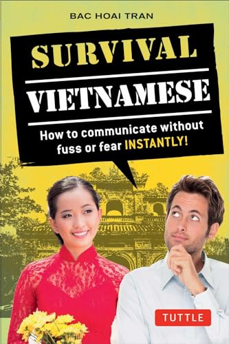Beispielbild fr Survival Vietnamese : How to Communicate Without Fuss or Fear - Instantly! (Vietnamese Phrasebook and Dictionary) zum Verkauf von Better World Books