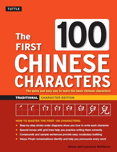 Beispielbild fr The First 100 Chinese Characters: Traditional Character Edition : The Quick and Easy Way to Learn the Basic Chinese Characters zum Verkauf von Better World Books