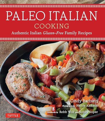 Beispielbild fr Paleo Italian Cooking: Authentic Italian Gluten-Free Family Recipes zum Verkauf von Wonder Book