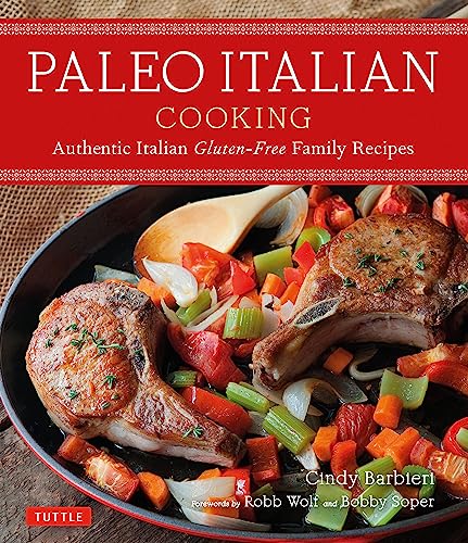 Imagen de archivo de Paleo Italian Cooking: Authentic Italian Gluten-Free Family Recipes a la venta por Your Online Bookstore