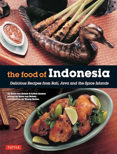 Stock image for The Food of Indonesia: Delicious Recipes from Bali, Java and the Spice Islands [Indonesian Cookbook, 79 Recipes] for sale by Ammareal